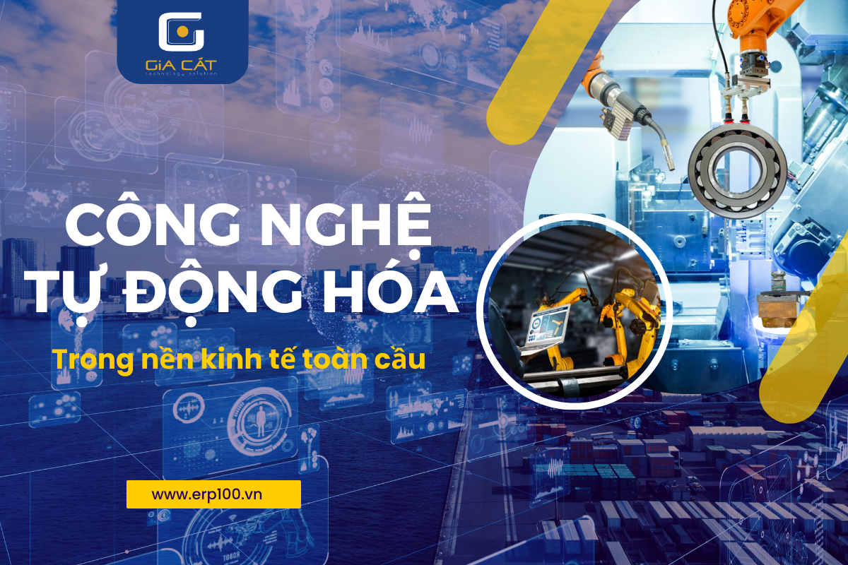 Công Nghệ Tự Động Hóa Trong Nền Kinh Tế Toàn Cầu – GreenSys